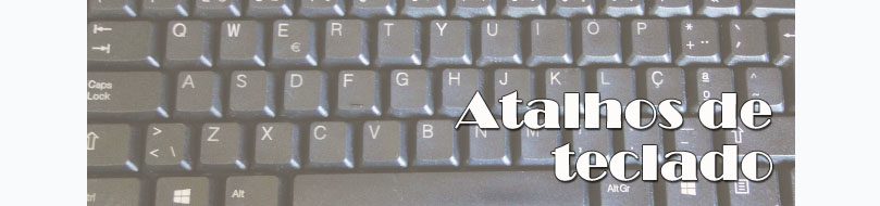 atalhos de teclado